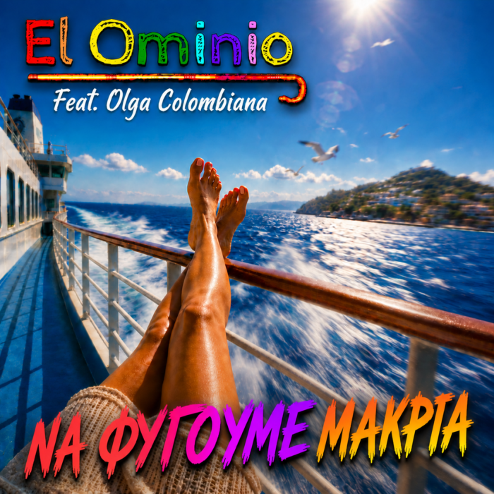 El Ominio Feat. Olga Colombiana – «Να φύγουμε μακριά» El Ominio Feat. Olga Colombiana – «Να φύγουμε μακριά»